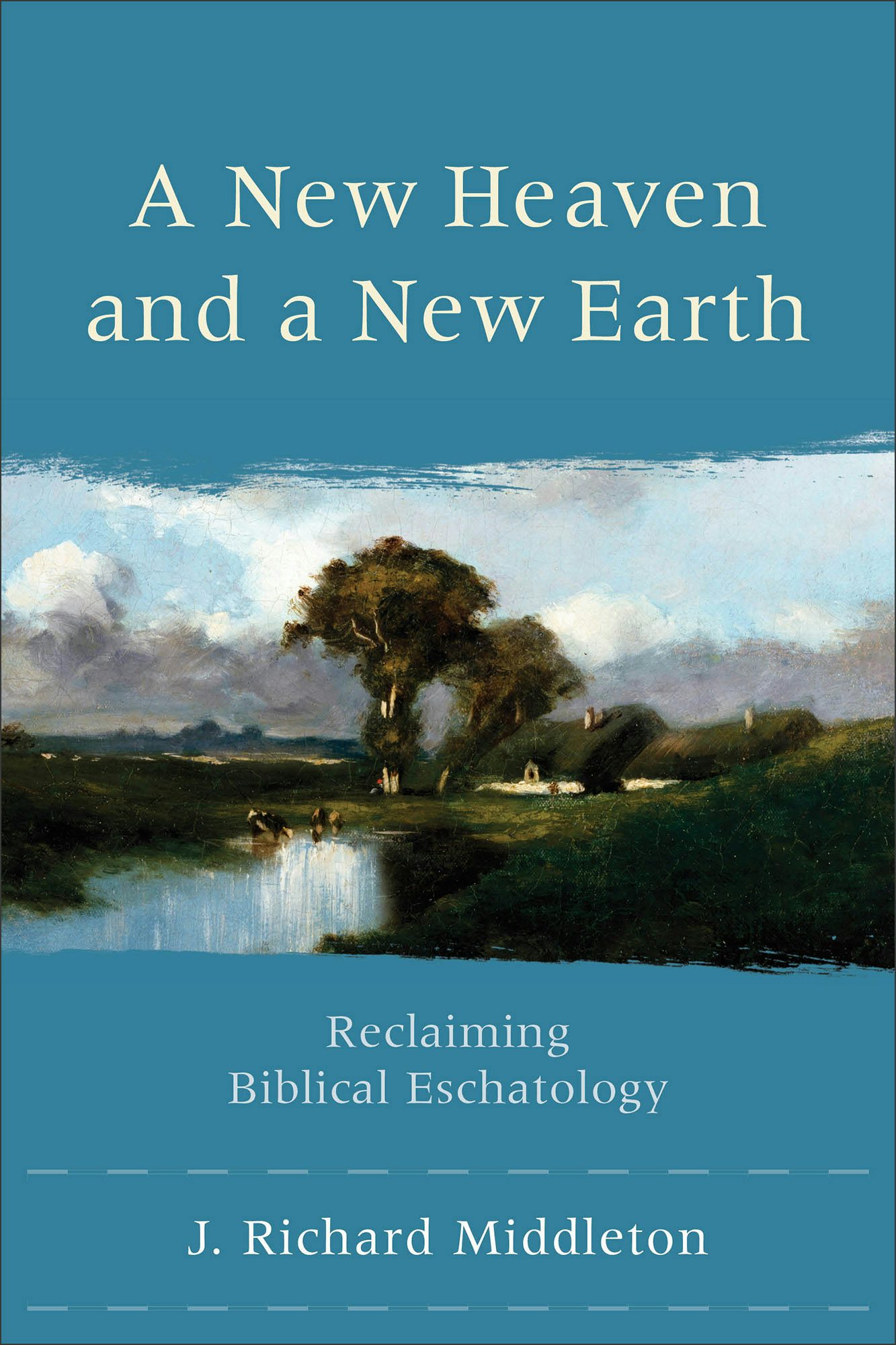 A New Heaven and a New Earth – Baker Academic